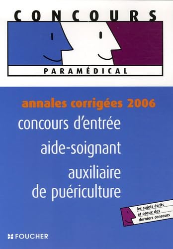 Beispielbild fr Concours d'entre aide-soignant auxiliaire de puriculture : Annales corriges 2006 zum Verkauf von medimops