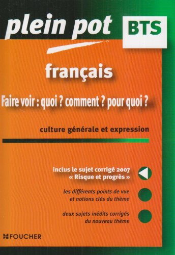 Beispielbild fr Franais : Faire voir : quoi ? comment ? pour quoi ? (Ancienne Edition) zum Verkauf von medimops