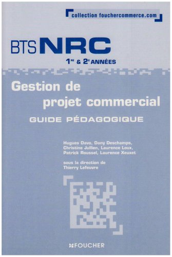 Beispielbild fr Gestion de projet commercial BTS NRC 1e et 2e annes : Guide pdagogique zum Verkauf von medimops