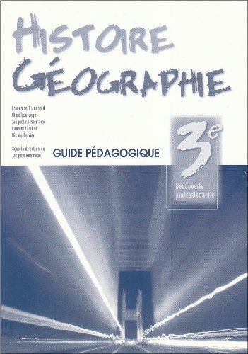 Stock image for Histoire-Gographie 3me decouverte professionnelle : Guide pdagogique for sale by medimops