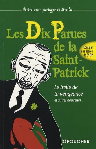 Beispielbild fr DIX PARUES ST-PATRICK TREFLE DE LA VENGEANCE (Ancienne dition) zum Verkauf von medimops