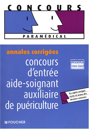Imagen de archivo de Concours d'entre Aide-soignant et auxiliaire de puriculture: Annales corriges a la venta por Ammareal
