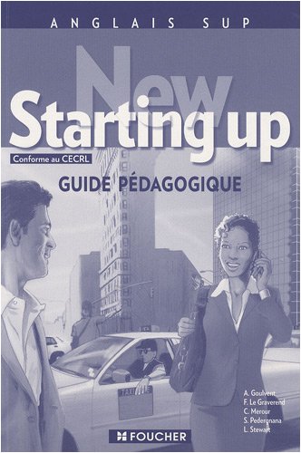 Stock image for New Starting up BTS tertiaires, IUT, coles de commrece, formation continue : Guide pdagogique for sale by medimops