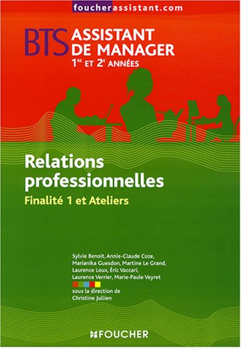 Stock image for Relations professionnelles BTS assistant de manager : Finalit 1 et ateliers for sale by Ammareal