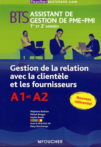 Beispielbild fr Gestion de la relation avec la clientle et les fournisseurs BTS assistant de gestion de PME-PMI 1re et 2e annes zum Verkauf von Ammareal