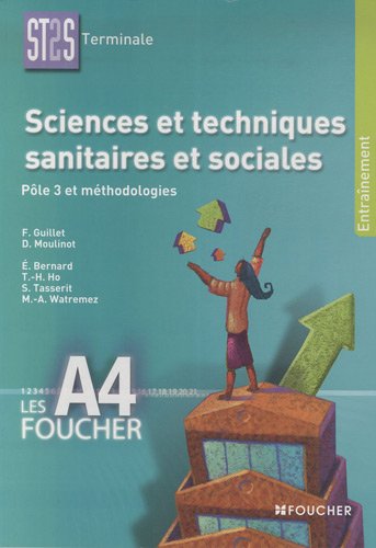 Stock image for Sciences et techniques sanitaires et sociales ST2S Terminale Les A4 Foucher : Ple 3 et mthodologie for sale by Ammareal