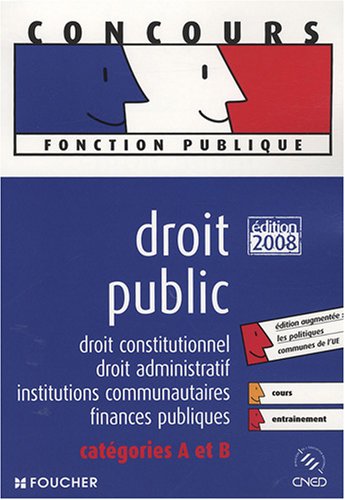 Imagen de archivo de DROIT PUBLIC CATEGORIE A ET B ED. 2008-2009 (Ancienne Edition) a la venta por Ammareal
