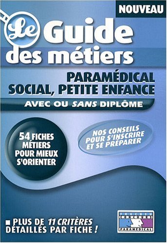 Stock image for Le guide des mtiers paramdical, social, petite enfance for sale by Ammareal