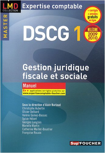 Beispielbild fr DSCG 1 GESTION JURIDIQUE, FISCALE ET SOCIALE - MANUEL MILLESIME 2009-2010 zum Verkauf von LiLi - La Libert des Livres