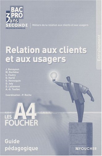 Beispielbild fr Relation Aux Clients Et Aux Usagers, Seconde Professionnelle Bac Pro En 3 Ans : Guide Pdagogique zum Verkauf von RECYCLIVRE