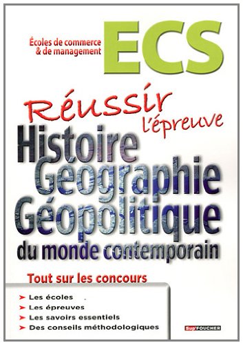 Beispielbild fr Ecs, coles De Commerce & De Management : Russir L'preuve Histoire, Gographie, Gopolitique Du Mo zum Verkauf von RECYCLIVRE