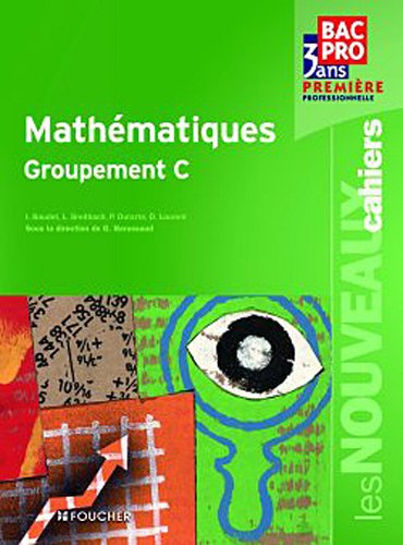 Beispielbild fr Les Nouveaux Cahiers Mathmatiques groupement C 1re Bac Pro zum Verkauf von Ammareal