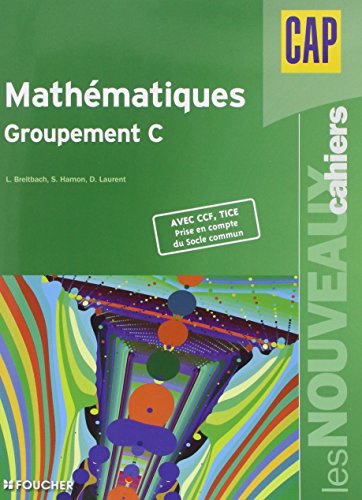 Beispielbild fr Les Nouveaux Cahiers Mathmatiques groupement C CAP zum Verkauf von Ammareal