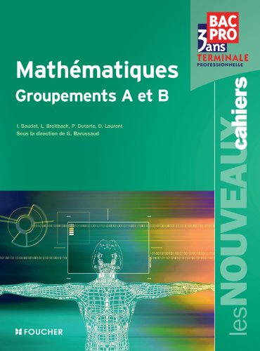 Beispielbild fr Les Nouveaux Cahiers Mathmatiques Groupements A et B Tle Bac Pro zum Verkauf von Ammareal