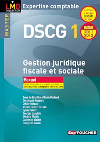 Stock image for DSCG 1 Gestion juridique fiscale, fiscale et sociale manuel millsime 2011-2012 for sale by Ammareal