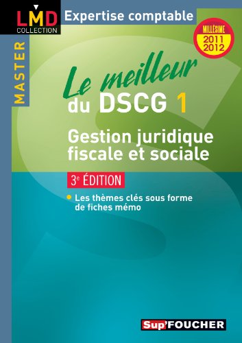 Stock image for Le meilleur du DSCG 1 Gestion juridique, fiscale et sociale 3e dition Millsime 2011-2012 for sale by Ammareal