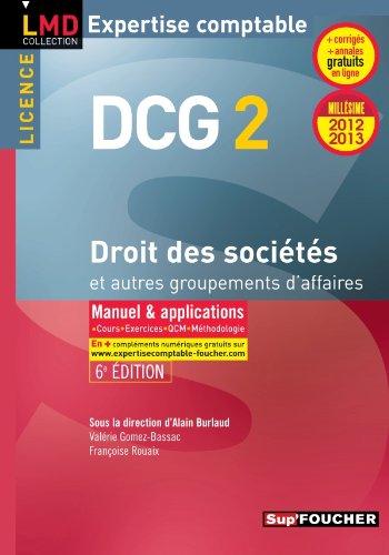Beispielbild fr DCG 2 Droit des socits et autres groupements des affaires 6e dition Millsime 2012-2013 zum Verkauf von Ammareal