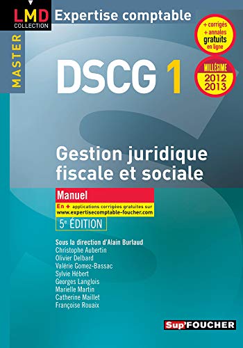 Imagen de archivo de DSCG 1 Gestion juridique, fiscale et sociale 2012-2013 Burlaud, Alain; Aubertin, Christophe; Delbard, Olivier; Martin, Marielle et Collectif a la venta por BIBLIO-NET