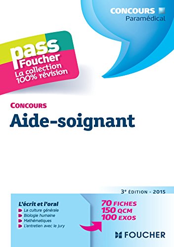 Stock image for Pass'Foucher - Concours Aide-soignant 3e dition - 2015 for sale by Ammareal