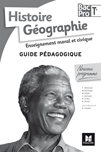 9782216132744: Histoire Gographie - Enseignement moral et civique - Guide pdagogique: Tle BAC PRO