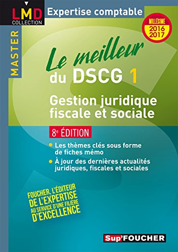 Imagen de archivo de Le meilleur du DSCG 1 - Gestion juridique fiscale et sociale - 8e dition - Millsime 2016-2017 a la venta por Ammareal
