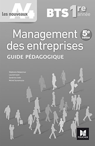 Stock image for Les nouveaux A4 - MANAGEMENT DES ENTREPRISES BTS 1re anne - d. 2017 - Guide pdagogique Delpeyroux, Stphanie for sale by BIBLIO-NET