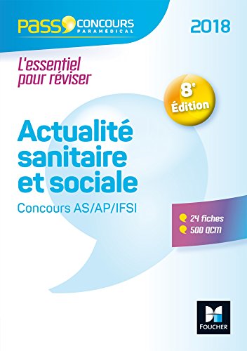 Stock image for Pass'Concours - Actualit sanitaire et sociale - Concours AS/AP/IFSI 2018 - Entrainement rvision for sale by Ammareal