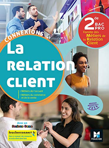 Beispielbild fr Connexions - LA RELATION CLIENT 2de BAC Pro - d. 2019 - Manuel lve zum Verkauf von Ammareal