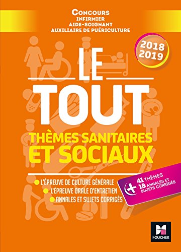 Imagen de archivo de Le Tout Thmes sanitaires et sociaux - Concours IFSI/AS/AP - 2018-2019 - Prparation ultra-complte a la venta por Ammareal