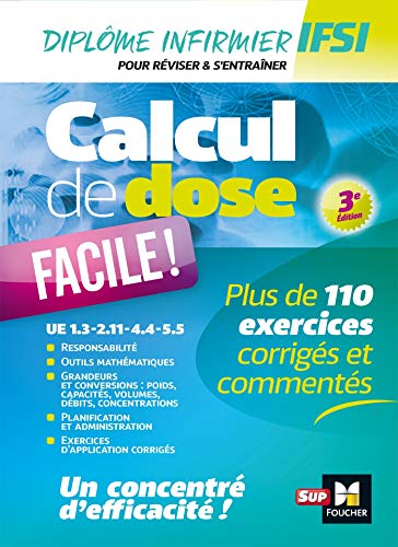 Imagen de archivo de Calcul de dose facile - Infirmier en IFSI - DEI - Rvision - 3e dition a la venta por Ammareal