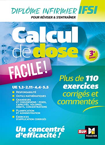 Stock image for Calcul de dose facile - Infirmier en IFSI - DEI - Rvision - 3e dition for sale by Ammareal