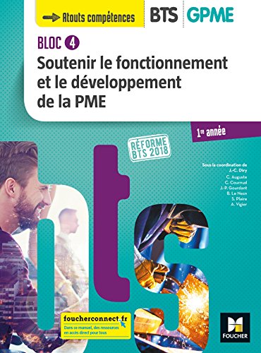 Beispielbild fr BLOC 4 - Soutenir le fonctionnement et le dveloppement de la PME - BTS 1 GPME - d 2018 - Manuel zum Verkauf von Ammareal
