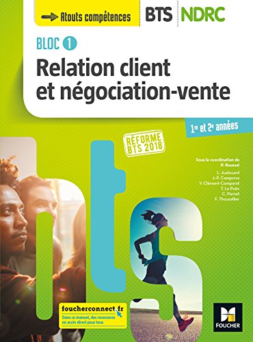Stock image for Bloc 1 Relation client et ngociation-vente - BTS NDRC 1&2 - d 2018 - Manuel for sale by medimops