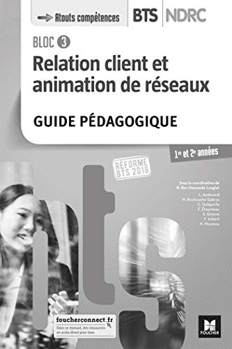 9782216151547: Bloc 3 Relation client et animation de rseaux - BTS NDRC 1&2 - d 2018 - GP