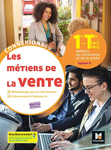 Beispielbild fr Connexions - METIERS DE LA VENTE option B 1re Tle BAC PRO - Ed.2020 - Livre lve zum Verkauf von Gallix