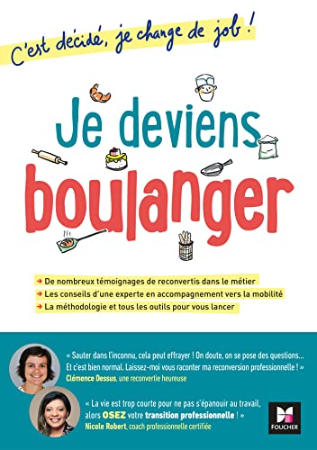 Stock image for C'est dcid, je change de job ! Je deviens boulanger [Broch] Dessus, Clmence et Robert, Nicole for sale by BIBLIO-NET