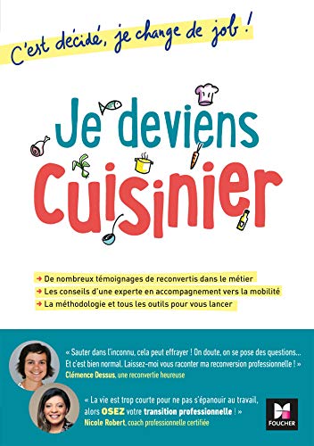 Stock image for C'est dcid, je change de job ! Je deviens cuisinier [Broch] Dessus, Clmence et Robert, Nicole for sale by BIBLIO-NET