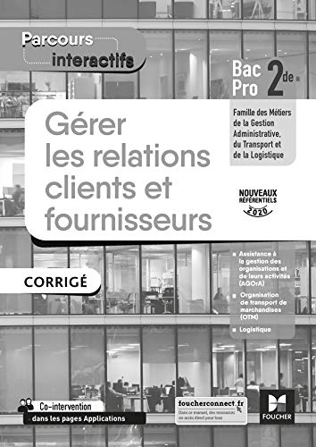 Beispielbild fr Parcours interactifs - GERER LES RELATIONS CLIENTS FOURNISSEURS 2de Bac Pro GATL CORRIGE zum Verkauf von Gallix