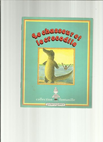 Beispielbild fr Le Chasseur Et Le Crocodile zum Verkauf von RECYCLIVRE