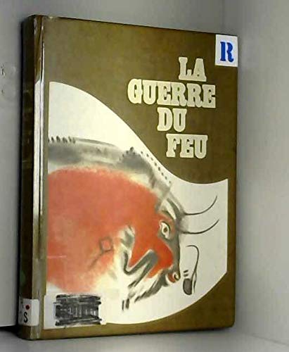 9782217150747: La Guerre du feu (Collection Nouveaux bibliophiles)