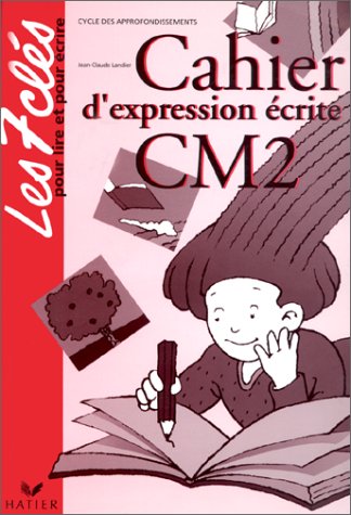 Stock image for CAHIER D'EXPRESSION ECRITE CM2. Cycle des approfondissements for sale by Ammareal