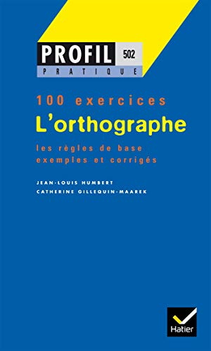 Imagen de archivo de Profil pratique : L'orthographe (100 exercices) a la venta por medimops