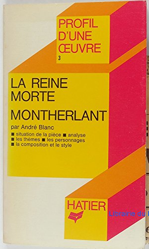 Stock image for Montherrlant : La Reine morte. Collection : Profil d'une Oeuvre, N 3. for sale by AUSONE