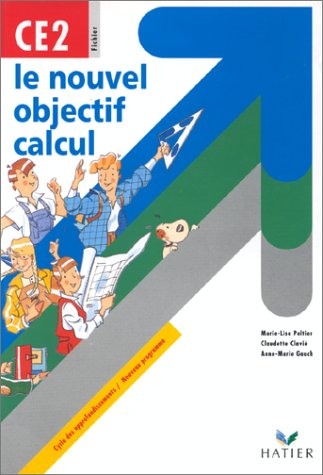 Beispielbild fr LE NOUVEL OBJECTIF CALCUL CE2. Cycle des approfondissements, programme 1996 zum Verkauf von Ammareal