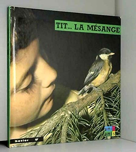Beispielbild fr TIT LA MESANGE zum Verkauf von Le-Livre