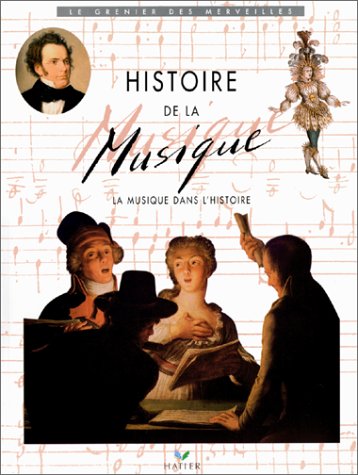 Stock image for HISTOIRE DE LA MUSIQUE. : LA MUSIQUE DANS L'HISTOIRE for sale by Ammareal