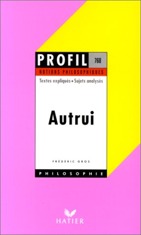 Imagen de archivo de Autrui : notions philosophiques a la venta por medimops