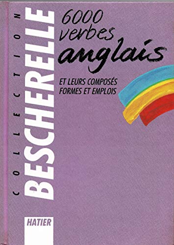 Beispielbild fr Collection Beschavelle 6000 Verbes l'Anglais zum Verkauf von Better World Books