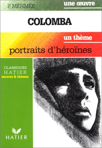 Stock image for Une oeuvre : Colomba, un thme : Portraits d'hrones Prosper,. for sale by Librairie La cabane aux bouquins