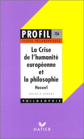 Beispielbild fr Husserl : La crise de l'humanit europenne et la philosophie (textes philosophiques) zum Verkauf von Ammareal